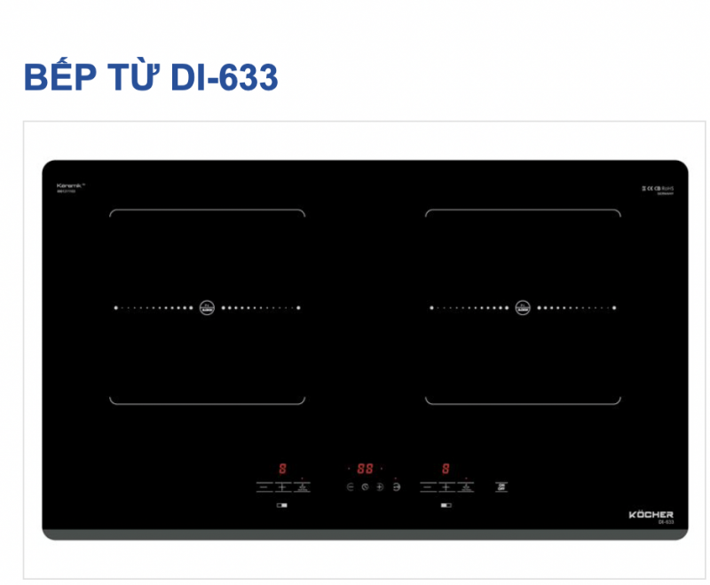 BẾP TỪ KOCHER DI-633 ( LIÊN HỆ TRỰC TIẾP ĐỂ CÓ GIÁ TỐT NHẤT )