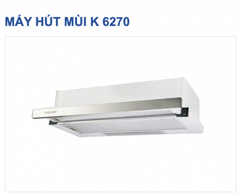 HÚT MÙI KOCHER K-6270 (70cm) ( LIÊN HỆ TRỰC TIẾP ĐỂ CÓ GIÁ TỐT NHẤT )